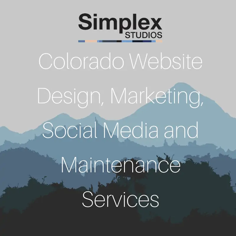 Colorado Website Design, Marketing, Social Media, Maintenance Services - Simplex Studios